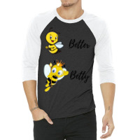 Be (bee) Better Be (bee) Betty 3/4 Sleeve Shirt | Artistshot