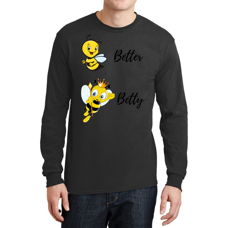 Be (bee) Better Be (bee) Betty Long Sleeve Shirts | Artistshot