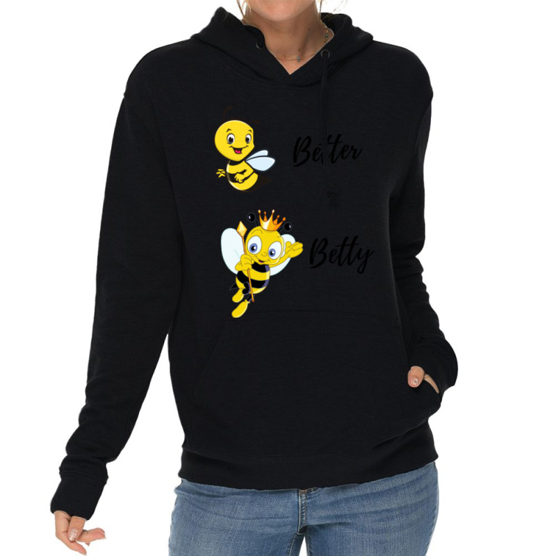 Be (bee) Better Be (bee) Betty Lightweight Hoodie | Artistshot