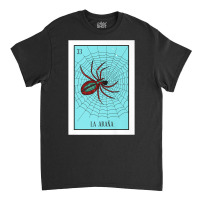 La Araña Lottery Card Gift The Spider Card Mexican Lottery Premium T Classic T-shirt | Artistshot