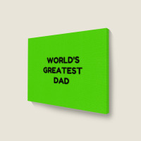 World's Greatest Dad Landscape Canvas Print | Artistshot