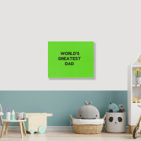 World's Greatest Dad Landscape Canvas Print | Artistshot