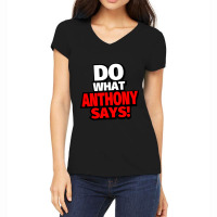 Do What Anthony Says! Women's V-neck T-shirt | Artistshot