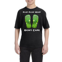 Flip Flop Hair Don't Care T Shirt Youth Tee | Artistshot