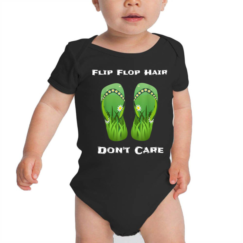 Flip Flop Hair Don't Care T Shirt Baby Bodysuit | Artistshot