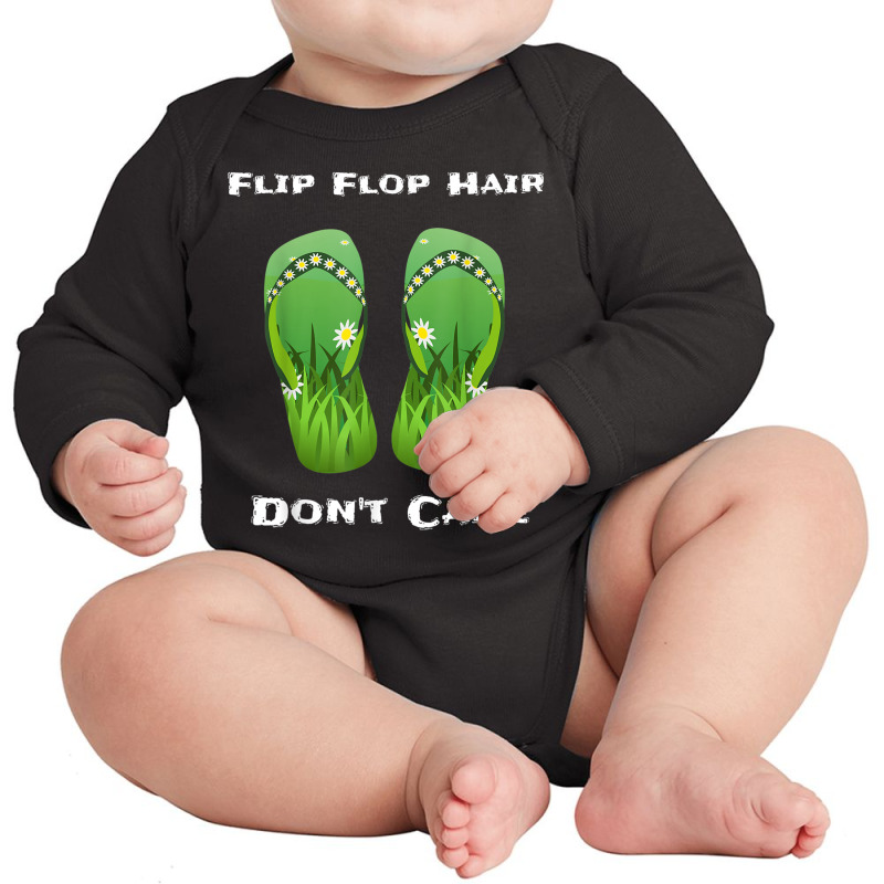 Flip Flop Hair Don't Care T Shirt Long Sleeve Baby Bodysuit | Artistshot