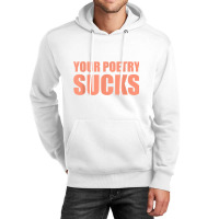 Your Poetry Sucks  Dark Humor Nihilist Real T Shirt Unisex Hoodie | Artistshot