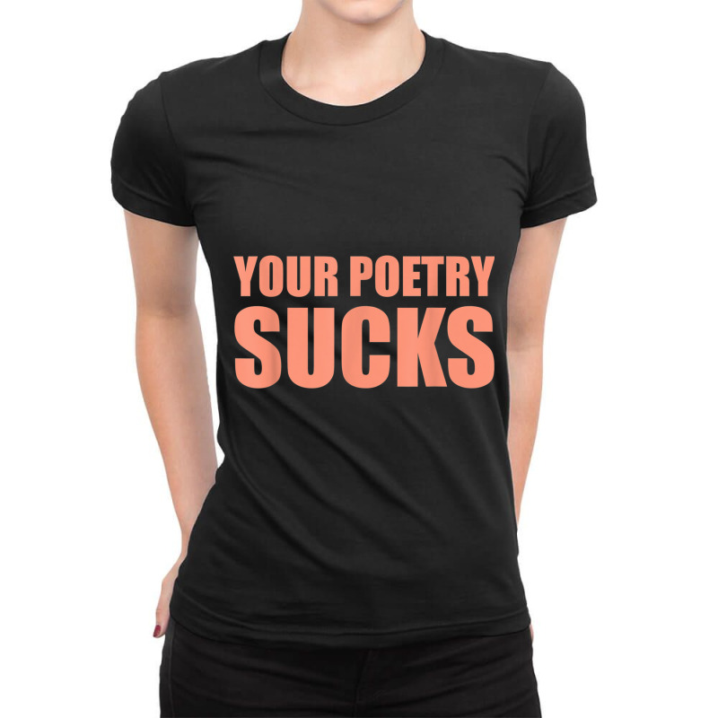 Your Poetry Sucks  Dark Humor Nihilist Real T Shirt Ladies Fitted T-Shirt by cm-arts | Artistshot