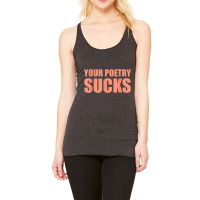 Your Poetry Sucks  Dark Humor Nihilist Real T Shirt Racerback Tank | Artistshot