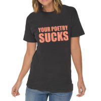 Your Poetry Sucks  Dark Humor Nihilist Real T Shirt Vintage T-shirt | Artistshot