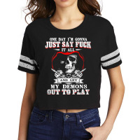 One Day I'm Just Say Fck It All & Let My Demons Out To Play Tank Top Scorecard Crop Tee | Artistshot