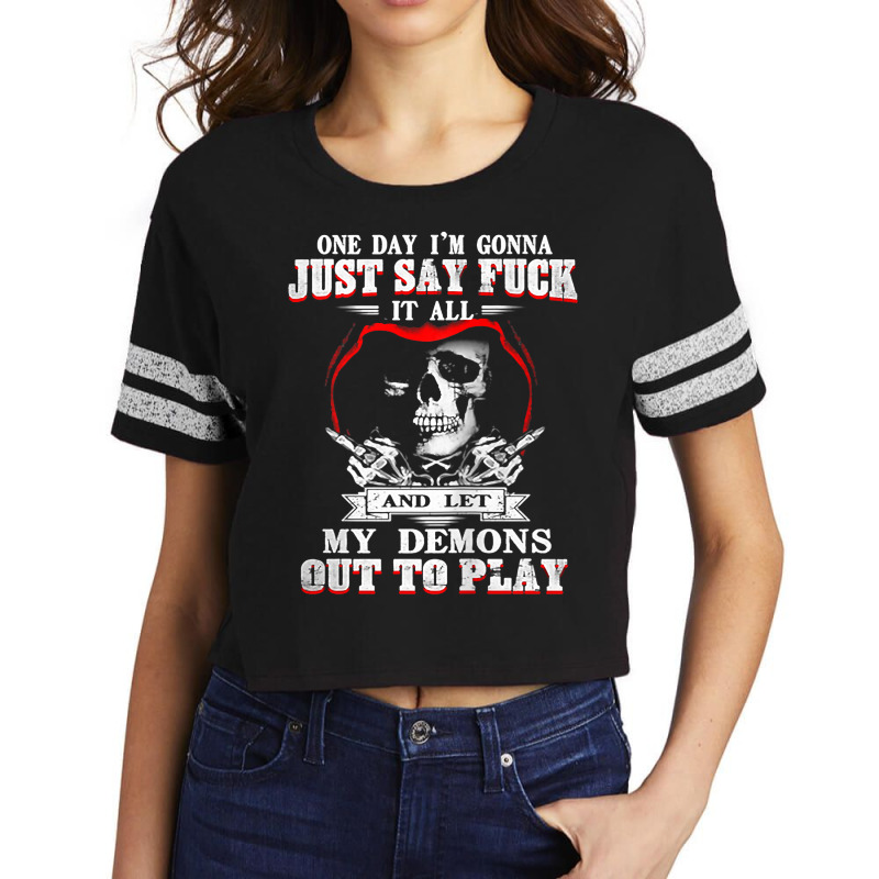 One Day I'm Just Say Fck It All & Let My Demons Out To Play Tank Top Scorecard Crop Tee by cm-arts | Artistshot