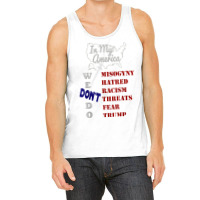 In My America We Don't Do Misogyny Hatred T Shirt Tank Top | Artistshot