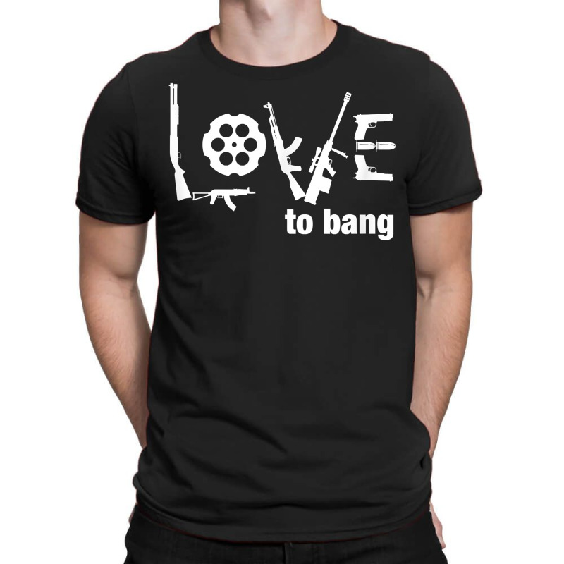 Love To Bang T Shirt T-shirt | Artistshot