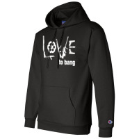 Love To Bang T Shirt Champion Hoodie | Artistshot