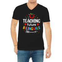 Teaching Future Bilinguals   Spanish Teachers Back To School T Shirt V-neck Tee | Artistshot