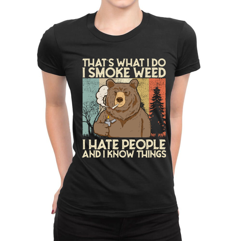 That's What I Do I Smoke Weed I Hate People And I Know 420 Pullover Ho Ladies Fitted T-Shirt by cm-arts | Artistshot