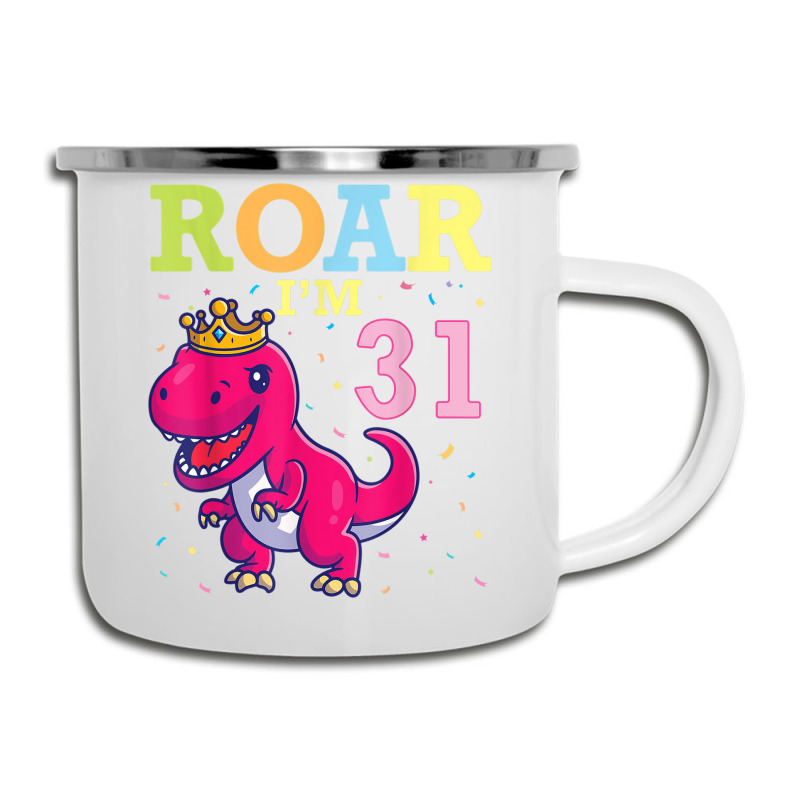 King Dinosaur Dance Happy My Birthday Roar I'm 31 Years Old Camper Cup | Artistshot