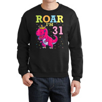 King Dinosaur Dance Happy My Birthday Roar I'm 31 Years Old Crewneck Sweatshirt | Artistshot