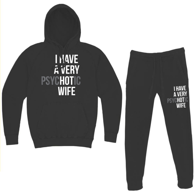 Funny Married Couple I Have A Very Psychotic Wife Hot Wife T Shirt Hoodie And Jogger Set By Cm 8362