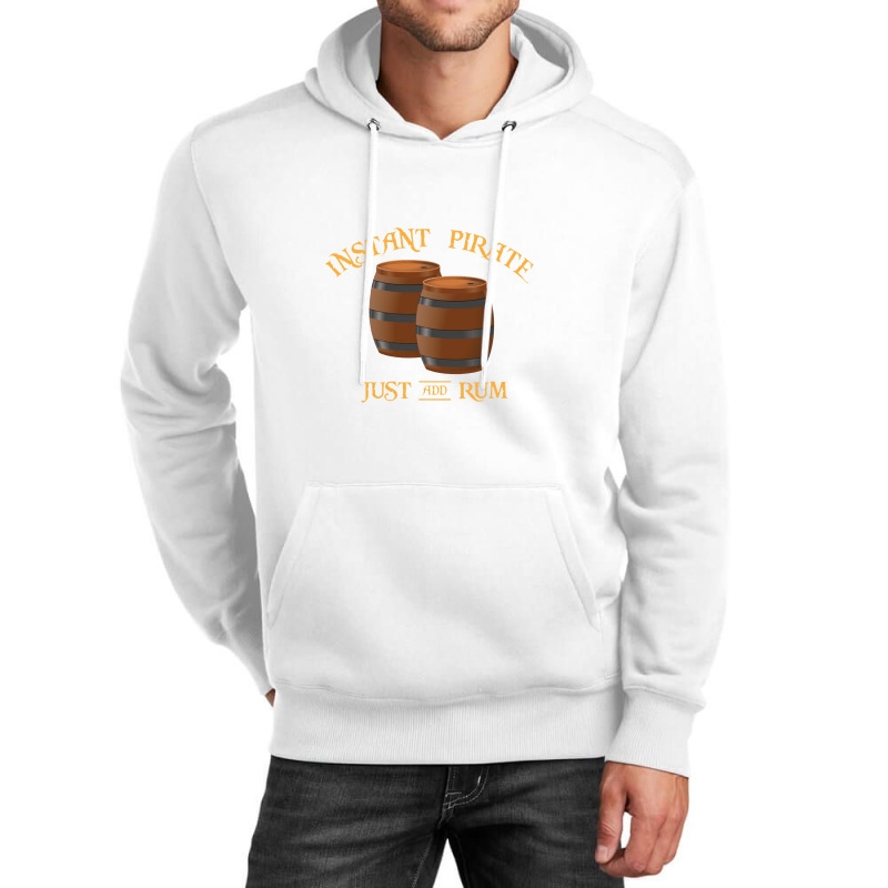 Instant Pirate Just Add Rum Unisex Hoodie by hatetheme | Artistshot