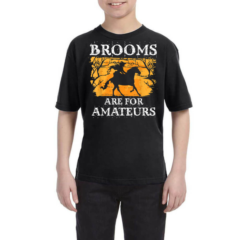 Brooms Are For Amateurs   Halloween Horse Witch Equestrian Youth Tee by Fashonus | Artistshot