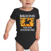 Brooms Are For Amateurs   Halloween Horse Witch Equestrian Baby Bodysuit | Artistshot