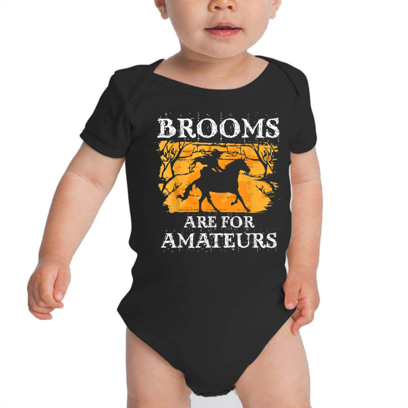 Brooms Are For Amateurs   Halloween Horse Witch Equestrian Baby Bodysuit by Fashonus | Artistshot