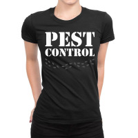 Pest Control Expert Bugs Exterminator Termites T Shirt Ladies Fitted T-shirt | Artistshot