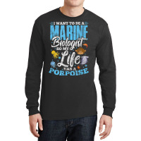 I Want To Be Marine Biologist So Life Has A Porpoise Grunge Long Sleeve Shirts | Artistshot