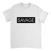 Savage Wh [tw] Classic T-shirt | Artistshot