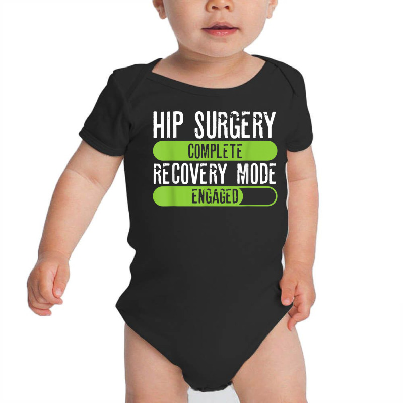 Hip Surgery Completed Recovery Mode Engaged Tee Post Hip Sur Baby Bodysuit | Artistshot