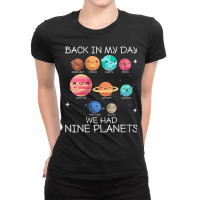 Womens Back In My Day We Had Nine Planets Pluto Science Geek Nerd V Ne Ladies Fitted T-shirt | Artistshot