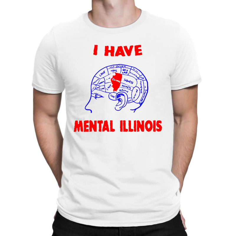 I Have Mental Illinois T-shirt | Artistshot