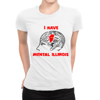 I Have Mental Illinois Funny Ladies Fitted T-shirt | Artistshot