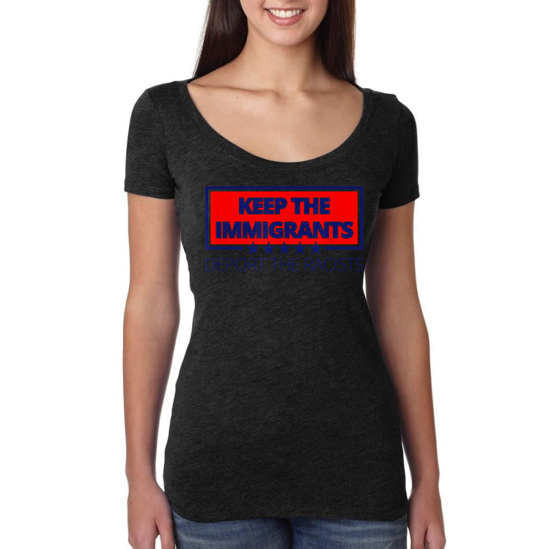 Keep The Immigrants Deport The Racists Shirt Anti Racism T Shirt Women's Triblend Scoop T-shirt by cm-arts | Artistshot