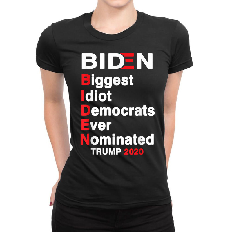 Biden Biggest Idiot Democrats Ever Nominated Trump 2020 T Shirt Ladies Fitted T-Shirt by cm-arts | Artistshot