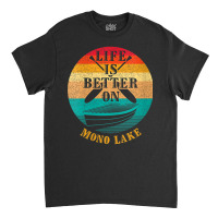 Womens Life Is Better On Mono Lake Funny Boating Humor Boat V Neck T S Classic T-shirt | Artistshot