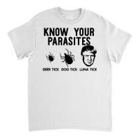 Know Your Parasites Anti Trump Resist T Shirt Funny Gift Classic T-shirt | Artistshot