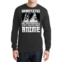 Warning May Spontaneously Start Talking About Anime Boys T Shirt Long Sleeve Shirts | Artistshot