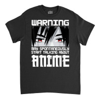 Warning May Spontaneously Start Talking About Anime Boys T Shirt Classic T-shirt | Artistshot