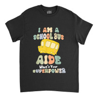 I Am A School Bus Aide Classic T-shirt | Artistshot