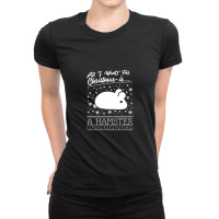 All I Want For Christmas Is A Hamster Ladies Fitted T-shirt | Artistshot