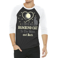 I Love My Bambino Cat To Moon Cat Lover Funny Kitten 3/4 Sleeve Shirt | Artistshot