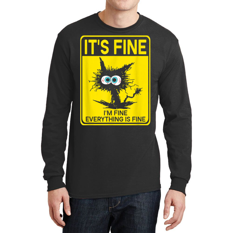 It's Fine I'm Fine Everything Is Fine Long Sleeve Shirts | Artistshot