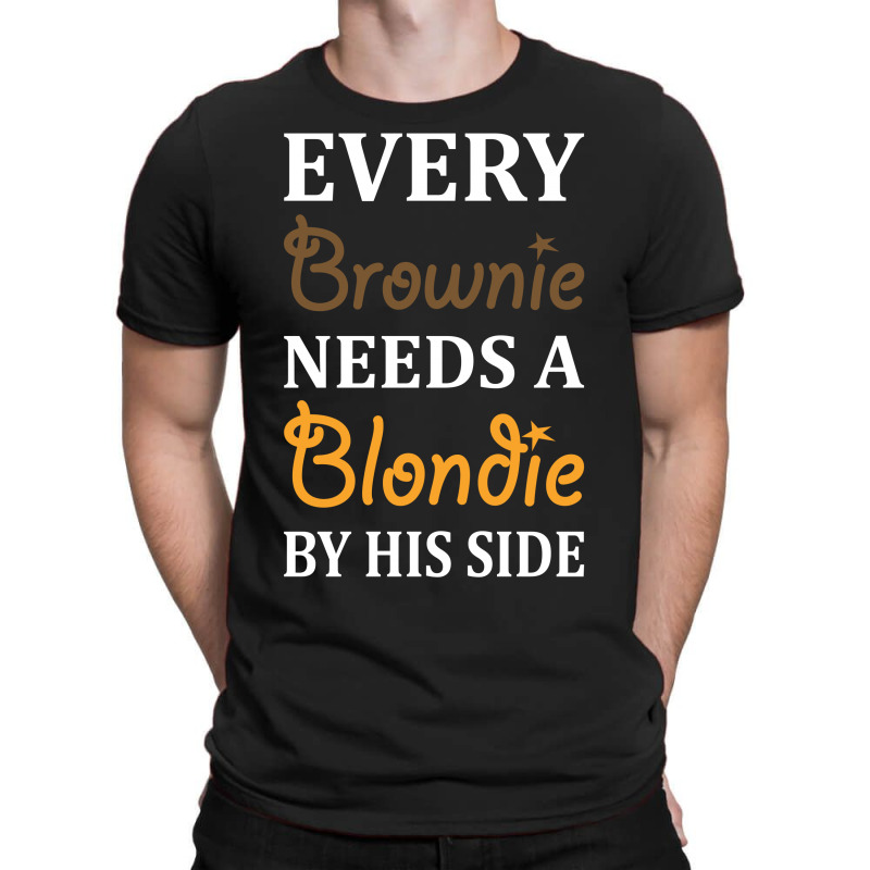 Every Brownie Needs A Blondie By His Side T-shirt | Artistshot
