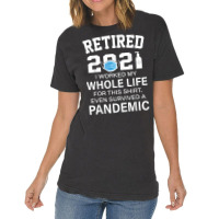 Ox2o Worked My Whole Life, Survived Pandemic Retirement 2021 T Shirt Vintage T-shirt | Artistshot