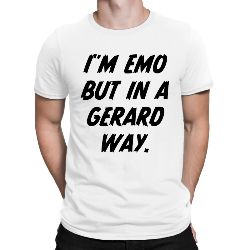 I’m Emo But In Gerard Way Quote T-shirt | Artistshot