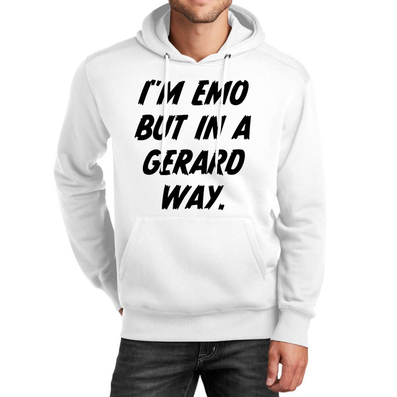 I’m Emo But In Gerard Way Quote Unisex Hoodie | Artistshot