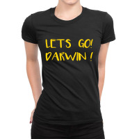 Lets Go Darwin Ladies Fitted T-shirt | Artistshot